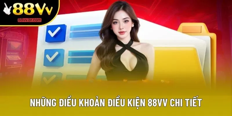 Những điều khoản điều kiện 88VV chi tiết