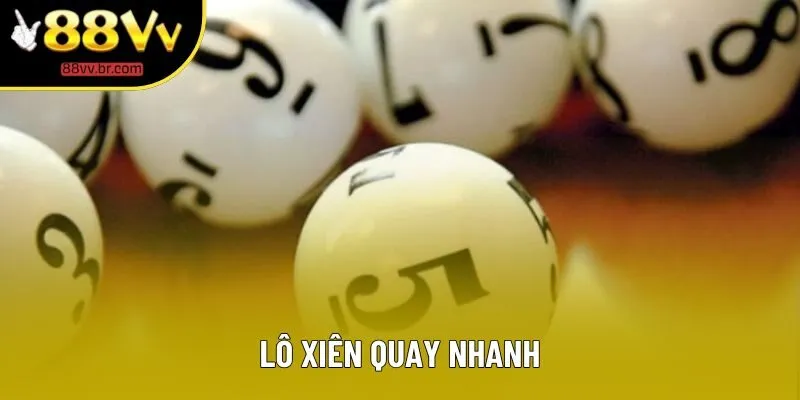 Lô Xiên Quay Nhanh 88VV: Bí Quyết Chinh Phục Năm 2025