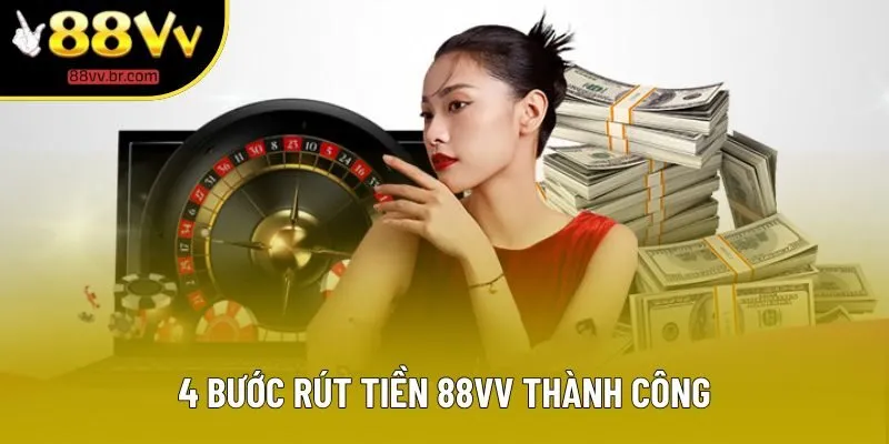 4 bước rút tiền 88VV thành công