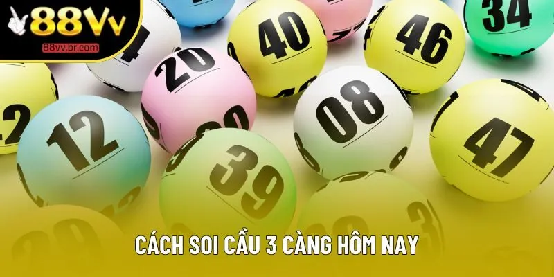 Soi Cầu 3 Càng Hôm Nay - Trau Dồi Kinh Nghiệm Cá Cược Hiệu Quả