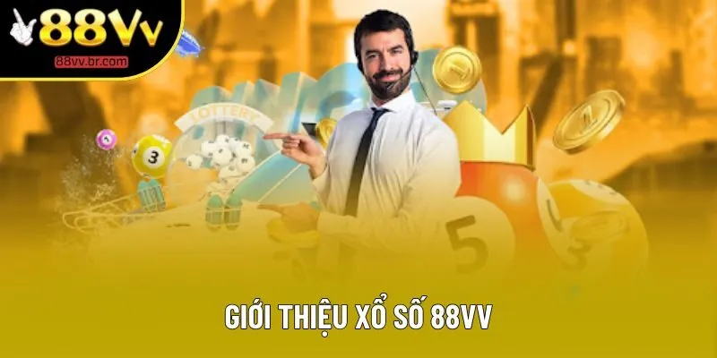 Giới thiệu xổ số 88VV Giới thiệu xổ số 88VV